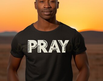 PRAY Bible Verse Shirt: Christian Unisex T-Shirt
