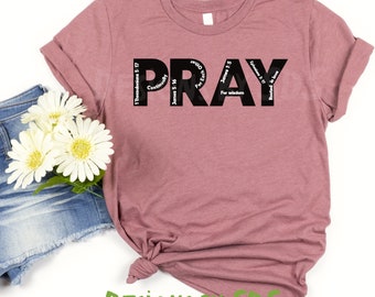 PRAY Bible Verse Shirt: Christian Unisex T-Shirt
