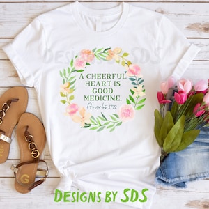 A Cheerful Heart is Good Medicine Shirt, Proverbs 17:22, BC3001 Adult Shirt, Christian Shirt, Pastor Shirt, Bible Group Shirt, Bible Verse