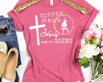 Coffee & Jesus T-Shirt: Inspirational Unisex Shirt