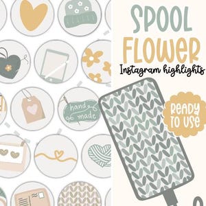 May include: A set of 12 Instagram highlight covers featuring a spool of yarn, a heart, a needle and thread, a flower, a hat, a book, a tag, a hand-made sign, a tree, a knit pattern, and a TV. The covers are in a light green and yellow color scheme. The text "SPOOL FLOWER Instagram highlights ready to use" is at the top of the image.