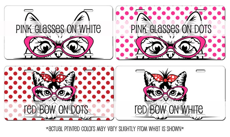 May include: Four license plates with cat illustrations. The top left plate reads "PINK GLASSES ON WHITE" with a cat wearing pink glasses. The top right plate reads "PINK GLASSES ON DOTS" with a cat wearing pink glasses. The bottom left plate reads "red BOW ON DOTS" with a cat wearing pink glasses and a red bow. The bottom right plate reads "red BOW ON WHITE" with a cat wearing pink glasses and a red bow.