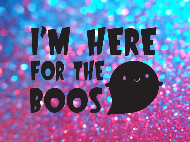 Im Here For The Boos Im Here For The Boos svg Im Here For | Etsy