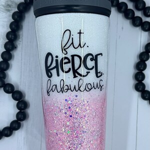 Fit Fierce Fabulous shaker stainless steel glitter tumbler