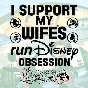 Digital I support my wife's rundisney obssession  Design PNG and SVG file.