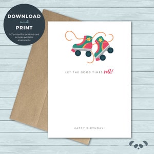 May include: A white card with a birthday greeting that says "Let the good times roll!" and "Happy Birthday!"  The card features a colourful illustration of two roller skates with yellow laces and a star on each skate.