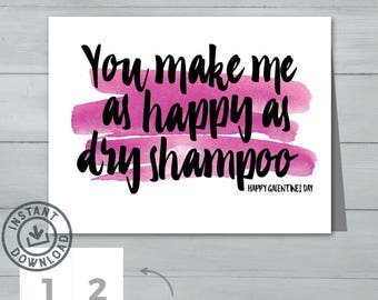 Galentine Card  |  Girl friend Valentine Card  |  You Make Me as Happy As Dry Shampoo  |  Friendship Card  |  Instant Download