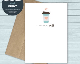 Printable Love Valentine's Day Anniversary Card | I Love you Latte, Coffee, Tea Love Card | Digital Download