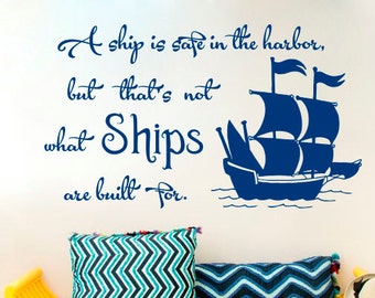 Wall Decals Ship is Safe in Harbor Built Inspiration Quote Decal Sticker Bedroom Office Vinyl Decal Home Decor Children's Room Murals S142