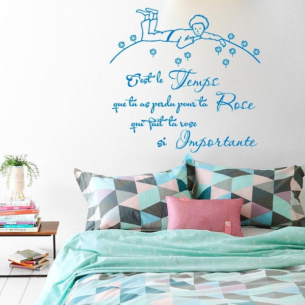 Vinyl Decal Petit Prince Quote “C'est le Temps que tu as perdu pour ta rose qui fait ta rose si importante” Bedroom Nursery Room Murals FR6