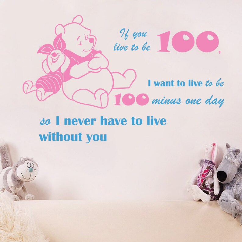 Wall Decal Quote If You Live To Be 100 I Never Have To Live Without You Winnie the Pooh Vinyl Sticker Children's Room Murals Home Décor A440 image 3