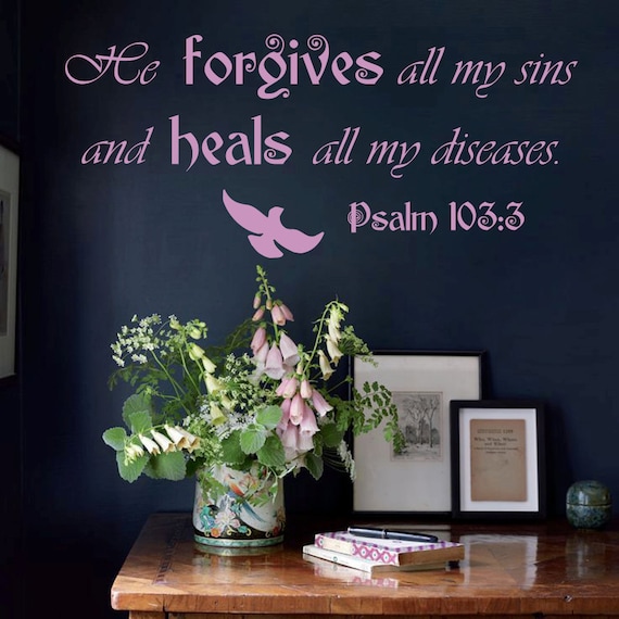 Wall Decal Psalm 103:3 He Forgives All My Sins and Heals All