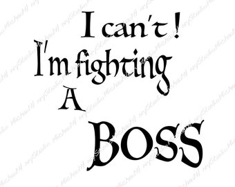 I'm fighting a boss! Gaming, video games,  All ages gamer, T-shirt, Gift, Sticker, Sublimation, Cutting machine, Png, Jpeg, Svg,