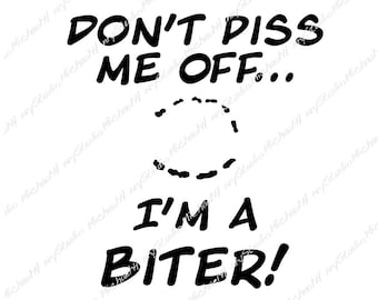 Don't piss me off, teen gift, young adult gift, teeth, Weird, T-shirt, Gift, Sticker, Sublimation, Cutting machine, Png, Jpeg, Svg,