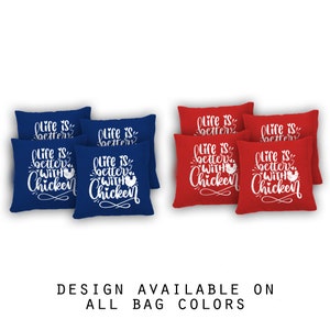 Life Is Better With Chicken Cornhole Bags Set of 8 - 17 Colors To Choose From - Homemade Quality Regulation Cornhole Bags - Bean Bag Toss