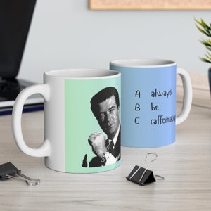 Always Be Caffeinating Coffee Mug 11oz