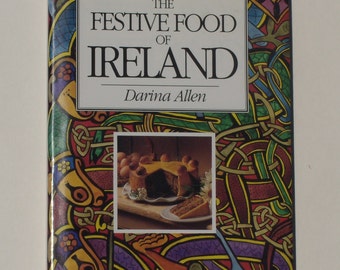 The Festive Food of Ireland by Darina Allen, Irish Cookbook, International Cookbook. Ireland Holiday Cookbook