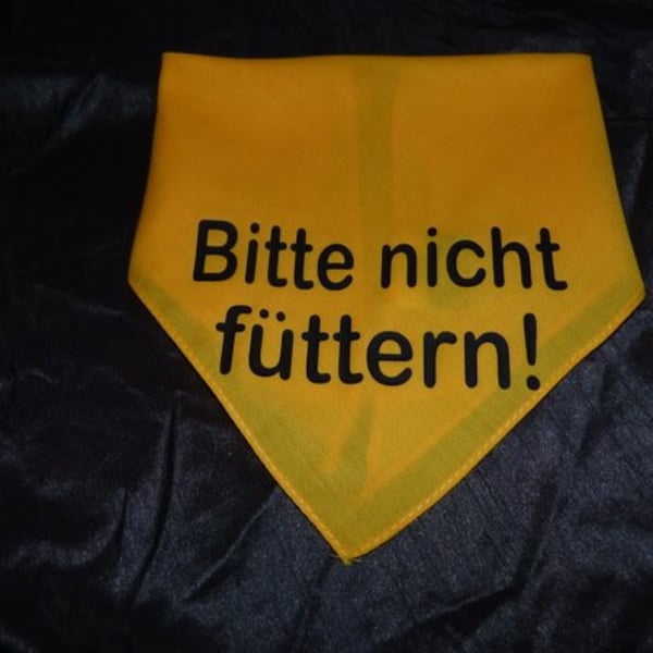 Hunde Halstuch Bitte nicht füttern!