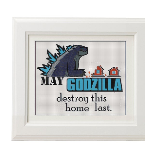 May Godzilla Destroy This Home Last - PDF Cross Stitch Pattern
