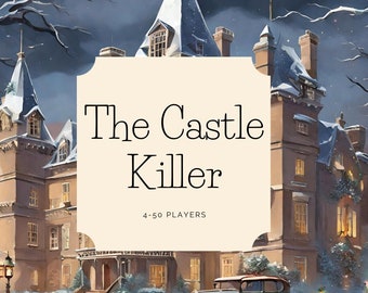 May include: A vintage-style illustration of a large, snow-covered castle with a car parked in front. The text "The Castle Killer" is written in a white box in front of the castle. The text "4-50 Players" is written below the title.
