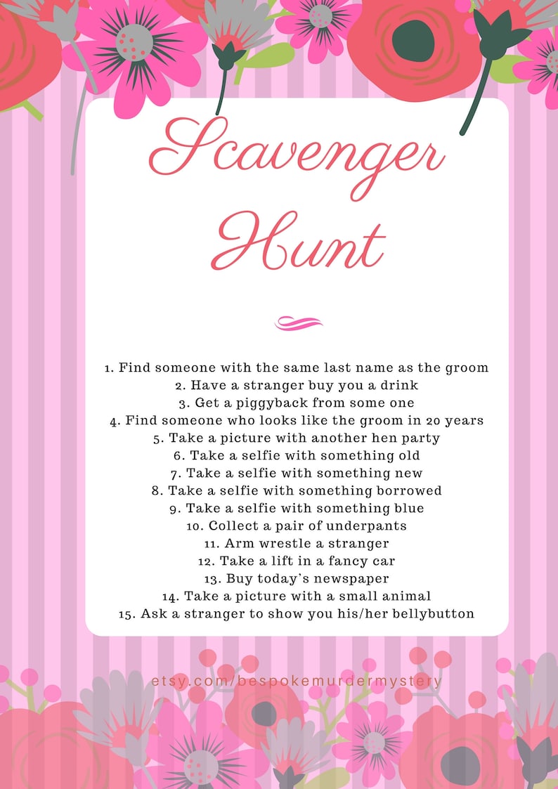 May include: A pink and white printable scavenger hunt list with floral borders. The list includes 15 tasks for a bachelorette party, such as finding someone with the same last name as the groom, getting a piggyback ride, and taking a selfie with something blue.
