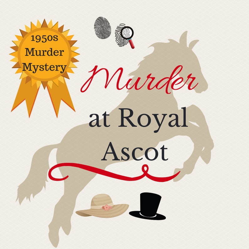 May include: Illustration for a 1950s murder mystery, featuring a horse silhouette, text "Murder at Royal Ascot," and a gold ribbon. Includes a magnifying glass, fingerprints, a hat, and a top hat.