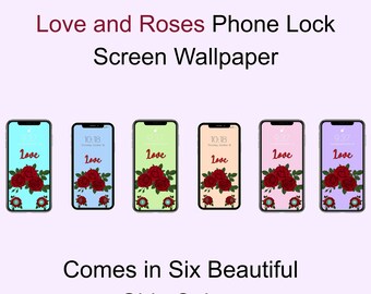 Love and Roses Phone Lock Screen Wallpaper for iPhone or Android - Phone Wallpaper Screensaver Background with Rose Bouquet IOS Wallpaper