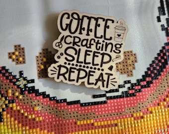 Coffee, Crafting, Sleep, Repeat Wooden Cover / Needle Minder for Diamond Painting or Cross Stitching
