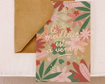 Carte postale, le meilleur est à venir, carte mantra, carte message, idée cadeau, motif fleurs, girlboss, motivation, mantra positif, fleurs