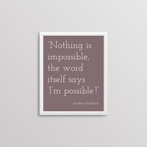 Audrey Hepburn, Impossible Quote, 8x10 - INSTANT DOWNLOAD - Digital Print - Wall Art