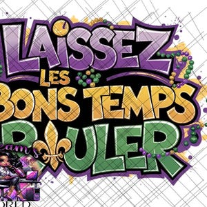 May include: A colourful graphic design with the text "Laissez les bons temps rouler" in purple, green and yellow. The design features Mardi Gras beads and a fleur-de-lis.