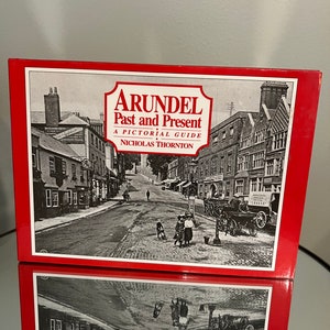 Arundel Past and Present by Nicholas Thornton 1990 Ensign Publications Hardcover with Dustjacket