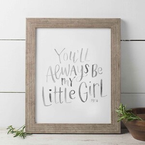 You'll Always Be My Little Girl Hand Lettered Watercolor | Etsy