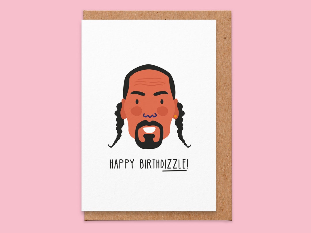 Snoop Dogg Birthday Card Birthday Card Pun, Happy Birthdizzle - Etsy
