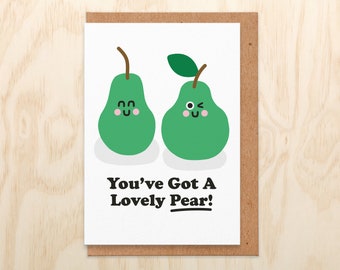 Cheeky Anniversary Card, You've Got A Lovely Pear Card, Valentine's Card For Her, Girlfriend, Wife, Funny Card, Card For The One I Love