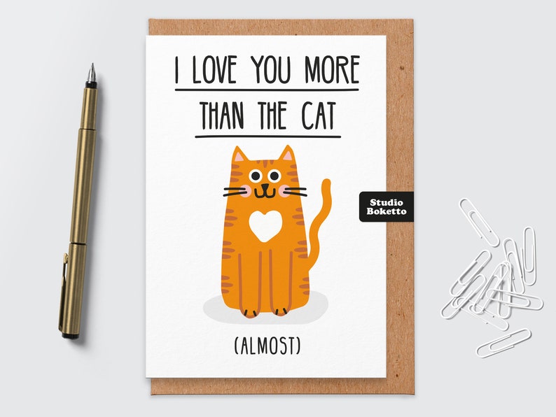 I love you more than the cat.Valentines card.valentines day card.funny anniversary card.boyfriend.gift for him.love.ginger.for him.for her