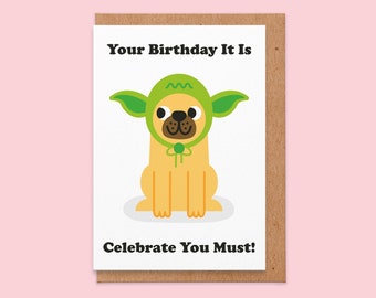 Your Birthday It Is Celebrate You Must Crad - Funny Dog Birthday Card, Sci-fi Card, Geeky Birthday Card