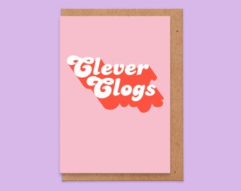 Clever Clogs.Congratulations exam card.Congratulations card exams.Congratulations card for GCSE.A LEVELS.College.School.well done exam card