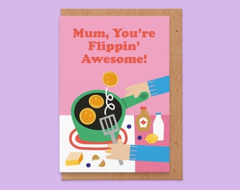 Mum You're Flippin' Awesome - Baking Mothers day card, Cooking Mother's Day Card, Card For Mum, Cute, funny, From Son, From Daughter