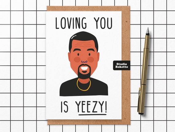 Kanye Valentines Card Loving You Is Yeezy Valentines Etsy