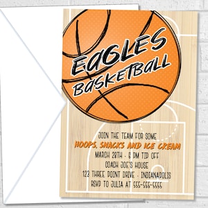 May include: Basketball-themed invitation with an orange basketball with black lines and the text "EAGLES BASKETBALL" on it. The invitation includes the text "JOIN THE TEAM FOR SOME HOOPS, SNACKS AND ICE CREAM MARCH 28TH - 6 PM TIP OFF COACH JOE'S HOUSE 123 THREE POINT DRIVE - INDIANAPOLIS RSVP TO JULIA AT 555-555-5555"