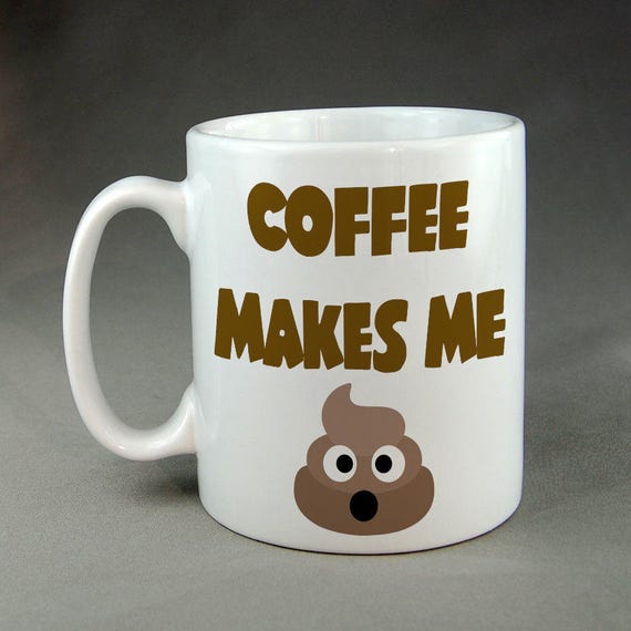Coffee Makes Me Poop Emoji Funny Geek Nerd Mug Meme Open Etsy