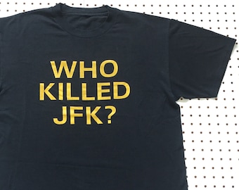 Années 80 QUI A TUÉ KENNEDY t shirt grand lee harvey oswald john f kennedy marliyn monroe cia extraterrestres roswell tueur en série victime de mode protestation