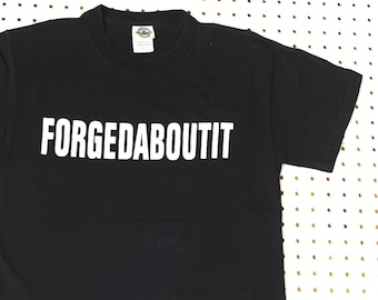 Années 90 FORGETABOUTIT sopranos t shirt PETIT mafieux mafia al capone scarface italian pride bada bing bada boom sopranos