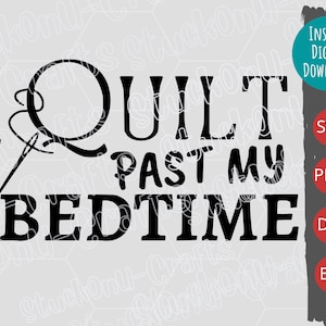 I Quilt Past My Bedtime SVG Cut File, Quilting PNG, Quilting Quotes