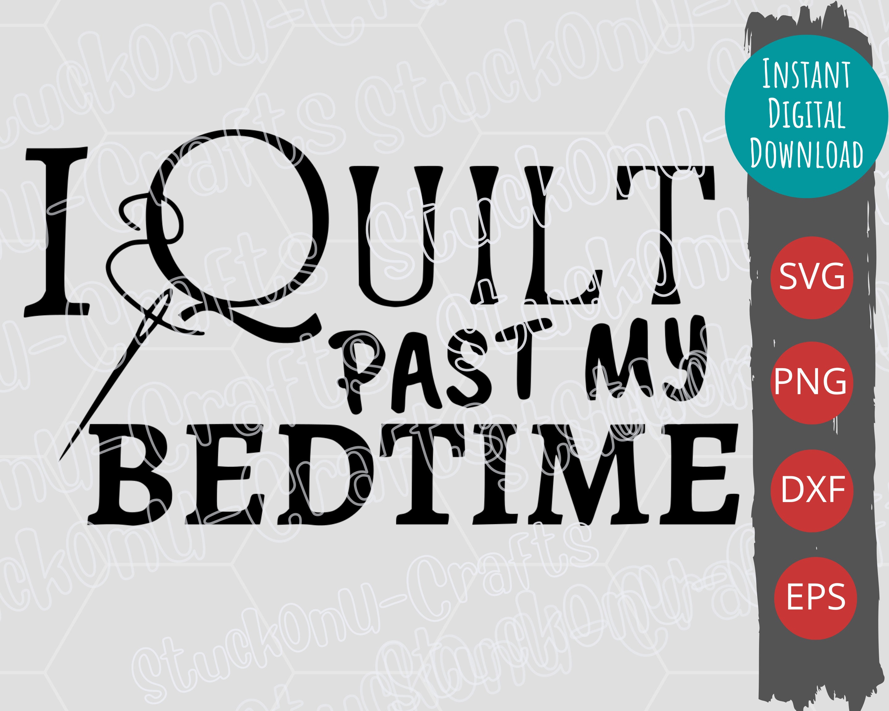 I Quilt Past My Bedtime SVG Cut File, Quilting PNG, Quilting Quotes Etsy