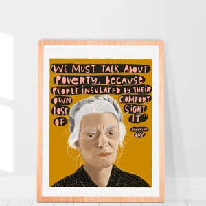 Dorothy Day "we must talk about poverty" print