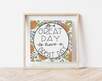 It's a great day to have a great day // PRINTABLE WALL ART // Digital Download