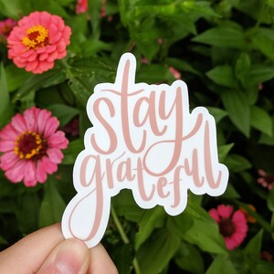 Vinyl Sticker // stay grateful // water bottle sticker // laptop sticker // journal sticker // bumper sticker