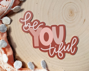 Vinyl Sticker // be YOU tiful // beautiful // water bottle sticker // laptop sticker // journal sticker // bumper sticker